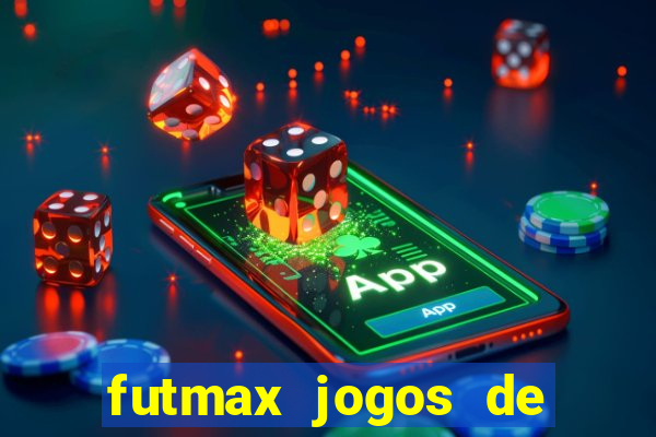 futmax jogos de hoje ao vivo