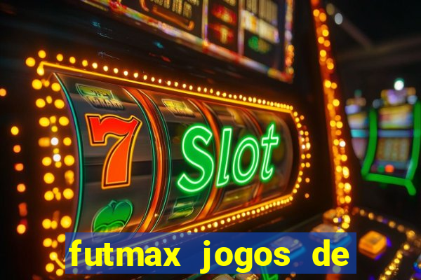 futmax jogos de hoje ao vivo