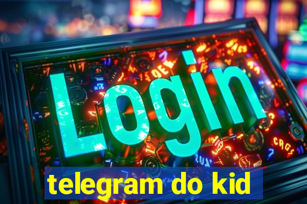 telegram do kid