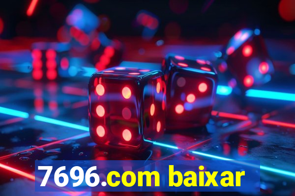 7696.com baixar