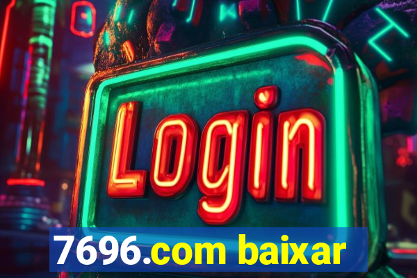 7696.com baixar