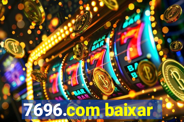 7696.com baixar