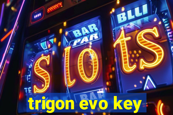 trigon evo key