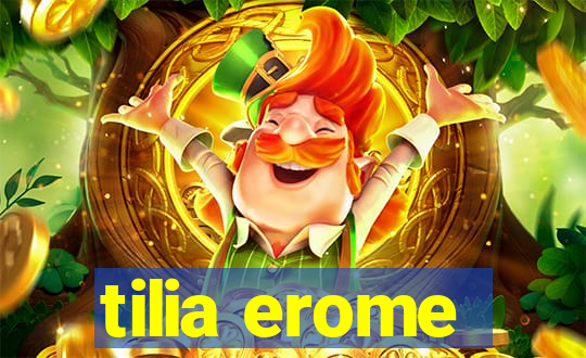 tilia erome