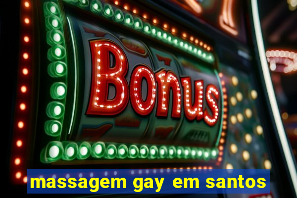 massagem gay em santos
