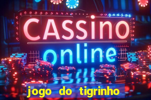 jogo do tigrinho com deposito de 1 real