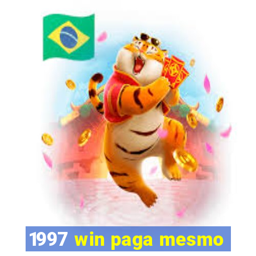 1997 win paga mesmo