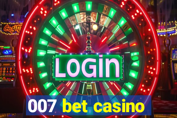 007 bet casino