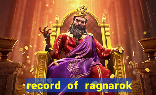 record of ragnarok 3 temporada onde assistir