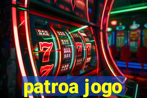 patroa jogo