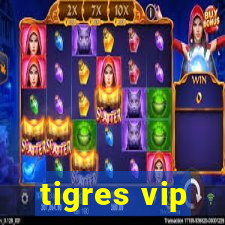 tigres vip