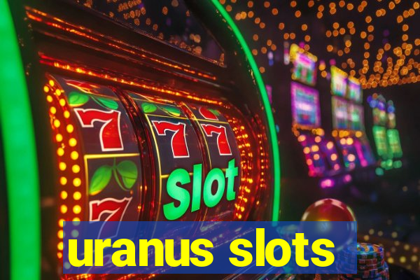 uranus slots