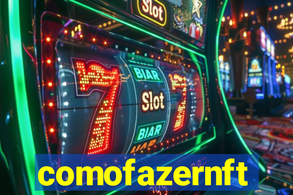 comofazernft