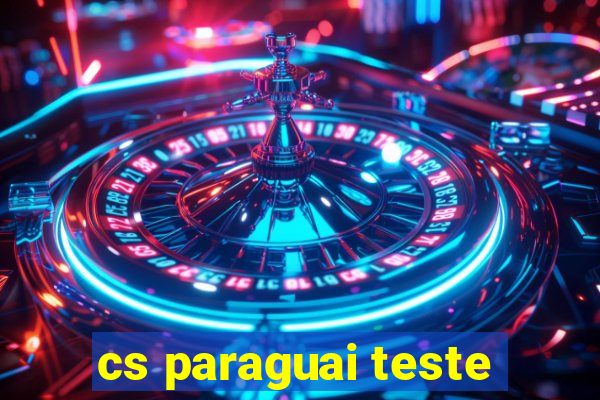 cs paraguai teste