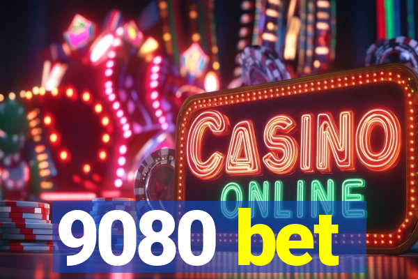 9080 bet