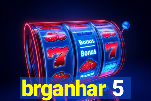 brganhar 5