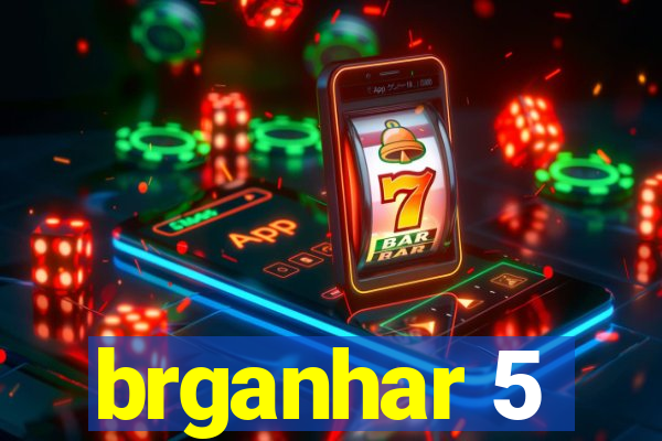 brganhar 5