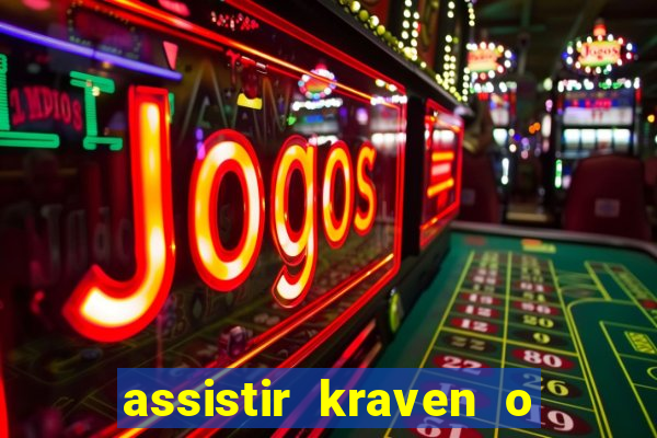 assistir kraven o caçador dublado