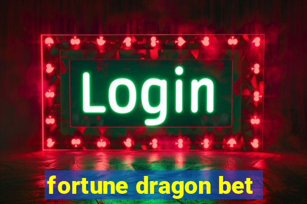 fortune dragon bet
