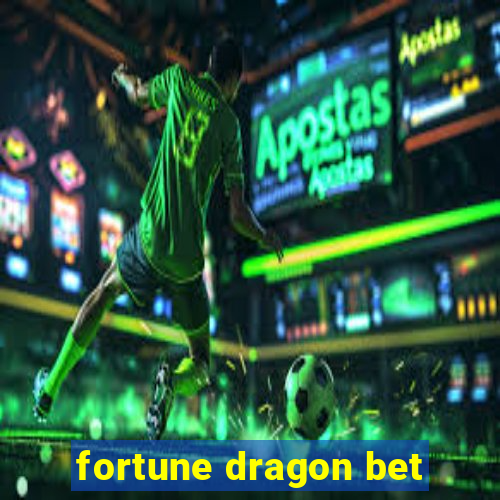 fortune dragon bet