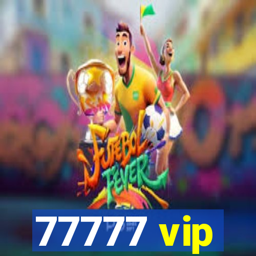 77777 vip