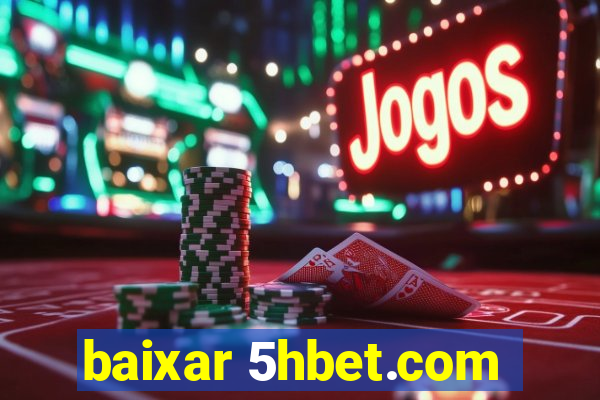 baixar 5hbet.com