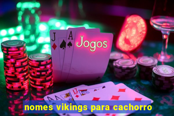 nomes vikings para cachorro