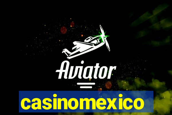 casinomexico