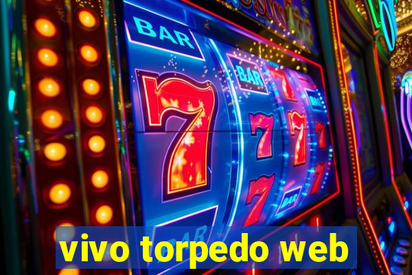 vivo torpedo web