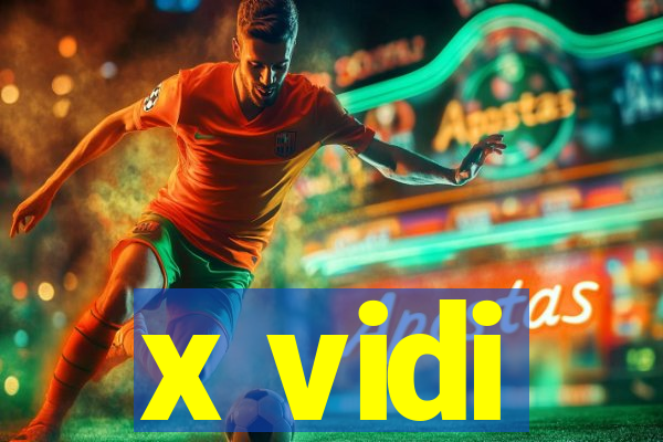 x vidi