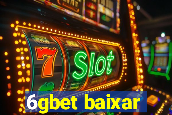 6gbet baixar