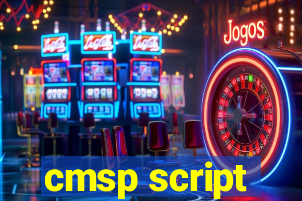 cmsp script