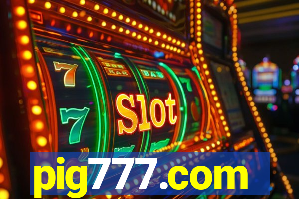 pig777.com
