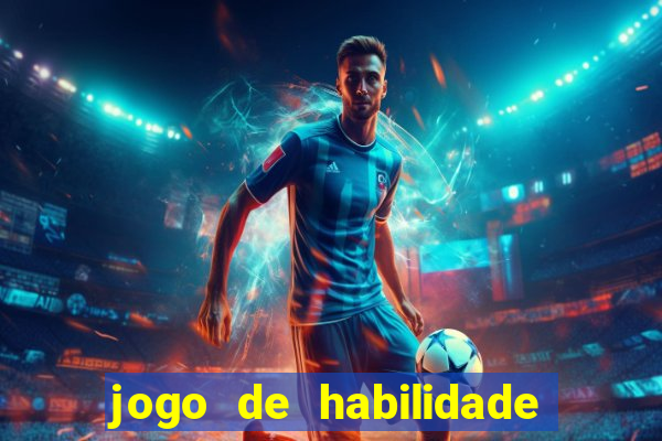 jogo de habilidade para ganhar dinheiro