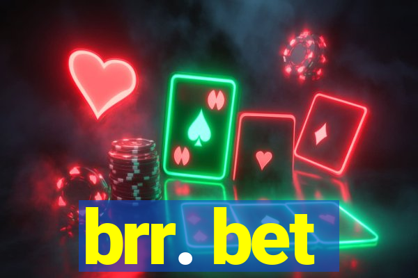 brr. bet