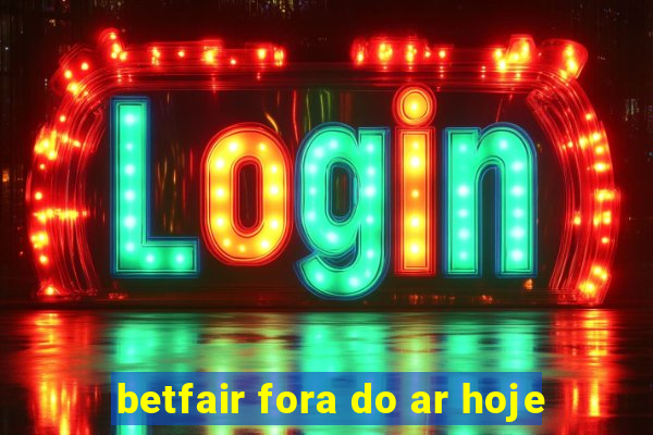 betfair fora do ar hoje