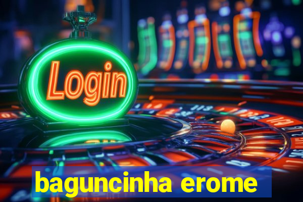 baguncinha erome
