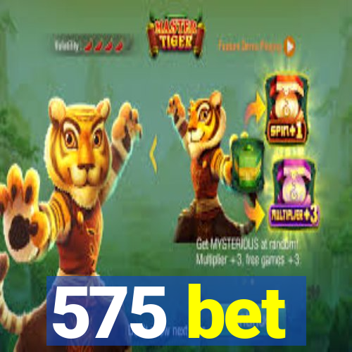 575 bet