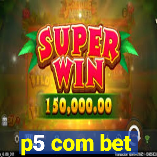 p5 com bet