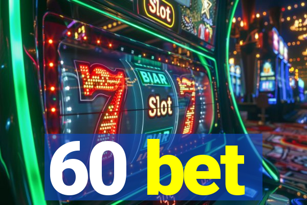 60 bet