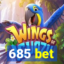 685 bet