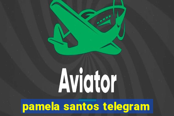 pamela santos telegram