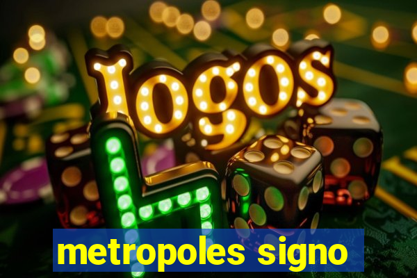 metropoles signo