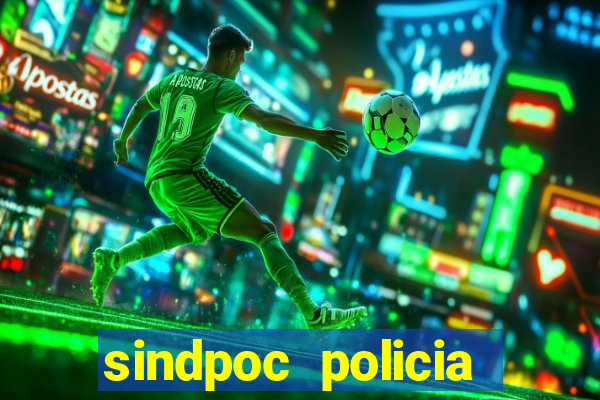 sindpoc policia civil bahia