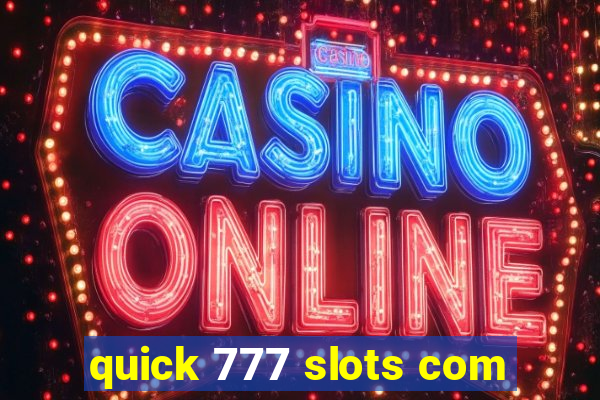quick 777 slots com