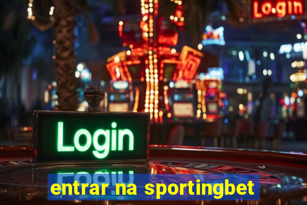 entrar na sportingbet