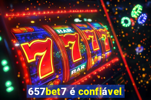 657bet7 é confiável