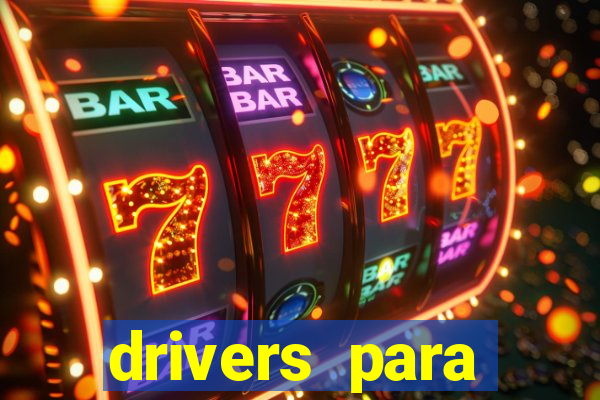 drivers para windows 7 64 bits