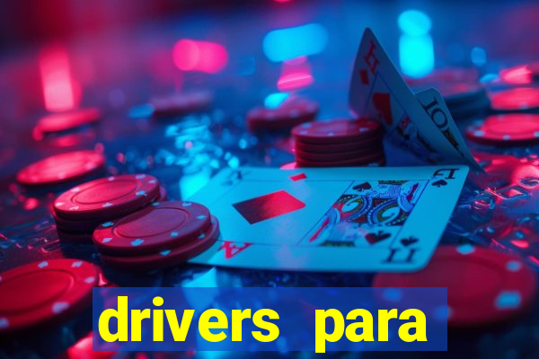drivers para windows 7 64 bits