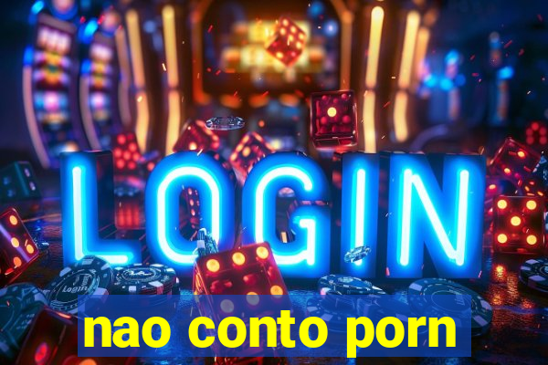 nao conto porn